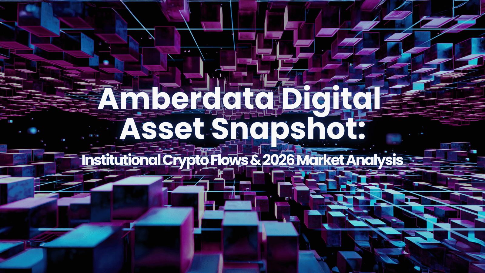 Institutional Crypto Flows & 2026 Market Analysis